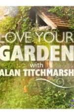 Watch Love Your Garden Projectfreetv
