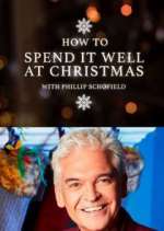 Watch How to Spend It Well at Christmas with Phillip Schofield Projectfreetv