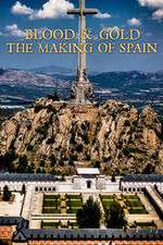 Watch Blood and Gold The Making of Spain with Simon Sebag Montefiore Projectfreetv