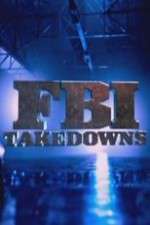 Watch FBI Takedowns Projectfreetv