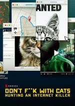 Watch Don't F**k with Cats: Hunting an Internet Killer Projectfreetv