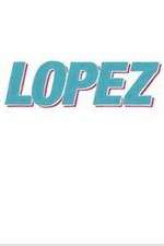 Watch Lopez Projectfreetv