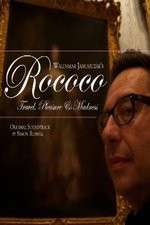 Watch Rococo: Travel, Pleasure, Madness Projectfreetv