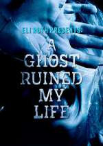 Watch A Ghost Ruined My Life Projectfreetv
