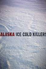 Watch Alaska Ice Cold Killers Projectfreetv