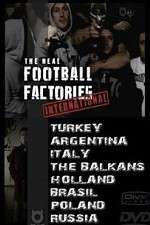 Watch The Real Football Factories International Projectfreetv