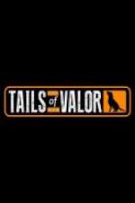Watch Tails of Valor Projectfreetv