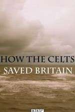 Watch How the Celts Saved Britain Projectfreetv