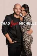 Watch Chad Loves Michelle Projectfreetv