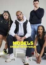 Watch Models: Street to Catwalk Projectfreetv
