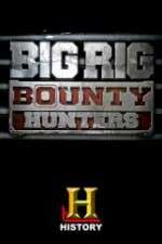 Watch Big Rig Bounty Hunters Projectfreetv