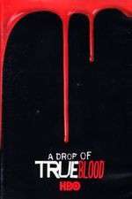 Watch A Drop of True Blood Projectfreetv