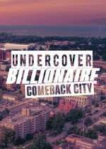 Watch Undercover Billionaire: Comeback City Projectfreetv