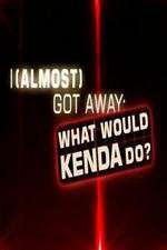 Watch I Almost Got Away with It What Would Kenda Do Projectfreetv