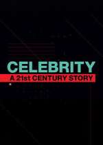 Watch Celebrity: A 21st-Century Story Projectfreetv