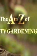 Watch The a to Z of TV Gardening Projectfreetv