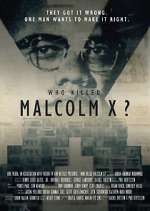 Watch Who Killed Malcolm X? Projectfreetv
