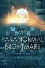 Watch My Paranormal Nightmare Projectfreetv
