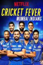 Watch Cricket Fever: Mumbai Indians Projectfreetv
