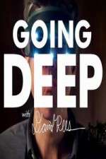 Watch Going Deep with David Rees Projectfreetv