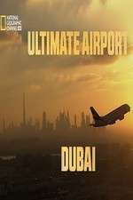 Watch Ultimate Airport Dubai Projectfreetv