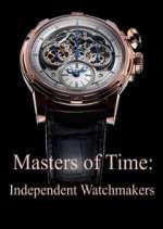 Watch Masters of Time: Independent Watchmakers Projectfreetv