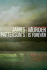 Watch James Pattersons Murder Is Forever Projectfreetv