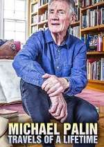 Watch Michael Palin: Travels of a Lifetime Projectfreetv