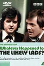 Watch Whatever Happened to the Likely Lads Projectfreetv