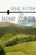 Watch Projectfreetv Great British Railway Journeys Online