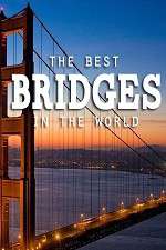 Watch World's Greatest Bridges Projectfreetv