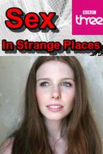 Watch Sex in Strange Places Projectfreetv