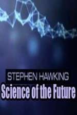 Watch Stephen Hawking's Science of the Future Projectfreetv