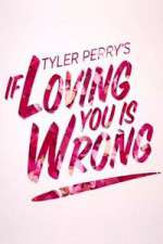 Watch Tyler Perry's If Loving You Is Wrong Projectfreetv