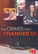 Watch The Crimes That Changed Us Projectfreetv