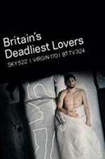 Watch Britain\'s Deadliest Lovers Projectfreetv