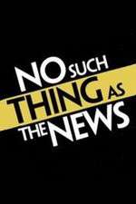 Watch No Such Thing as the News Projectfreetv