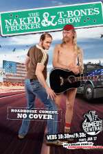 Watch The Naked Trucker and T-Bones Show Projectfreetv