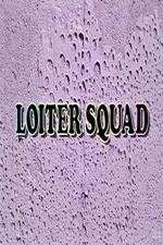 Watch Loiter Squad Projectfreetv