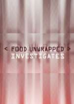 Watch Food Unwrapped Investigates Projectfreetv