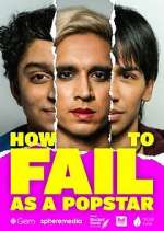 Watch How to Fail as a Popstar Projectfreetv