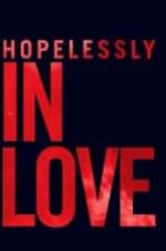 Watch Hopelessly in Love Projectfreetv