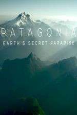 Watch Patagonia Earths Secret Paradise Projectfreetv