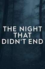Watch The Night That Didn\'t End Projectfreetv