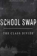 Watch School Swap The Class Divide Projectfreetv