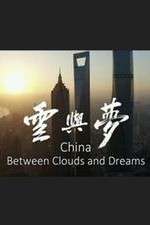Watch China: Between Clouds and Dreams Projectfreetv