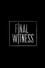 Watch Final Witness Projectfreetv
