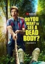 do you want to see a dead body? tv poster