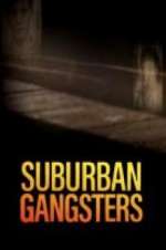 Watch Suburban Gangsters Projectfreetv