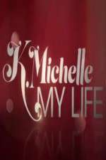 Watch K.Michelle My Life  Projectfreetv